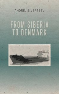 bokomslag From Siberia to Denmark