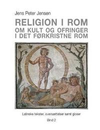 bokomslag Religion i Rom - Om kult og ofringer i det førkristne Rom
