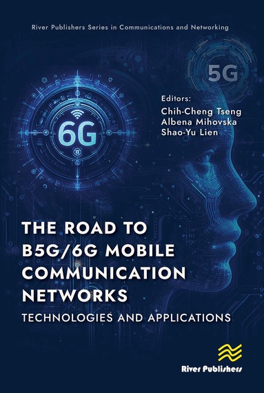 Chih-Cheng Tseng, Albena Mihovska, Shao-Yu Lien - Road to B5G/6G Mobile Communication Networks: Technologies and Applications, Inbunden
