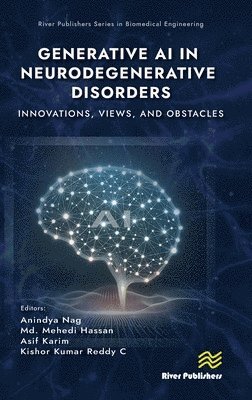 Anindya Nag, Md. Mehedi Hassan, Asif Karim, Kishor Kumar Reddy C, MD Mehedi Hassan - Generative AI in Neurodegenerative Disorders, Inbunden