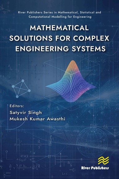 Satyvir Singh, Mukesh Kumar Awasthi - Mathematical Solutions for Complex Engineering Systems, Inbunden
