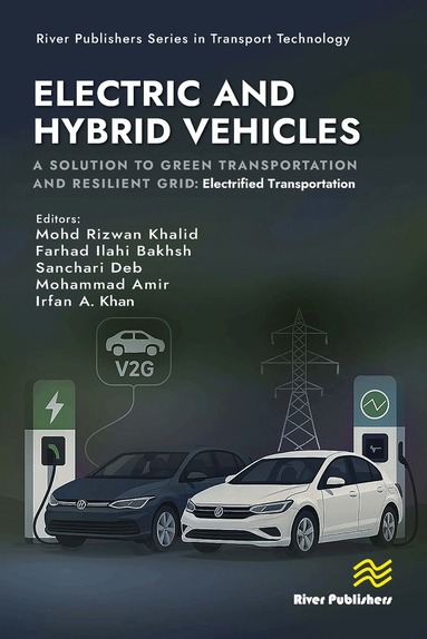 Mohd Rizwan Khalid, Farhad Ilahi Bakhsh, Sanchari Deb, Mohammad Amir, Irfan A. Khan - Electric and Hybrid Vehicles: A Solution to Green Transportation and Resilient Grid, Inbunden