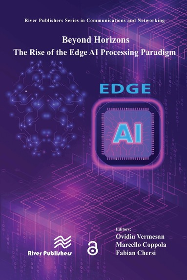 Ovidiu Vermesan, Marcello Coppola, Fabian Chersi - Beyond Horizons – The Rise of the Edge AI Processing Paradigm, Inbunden