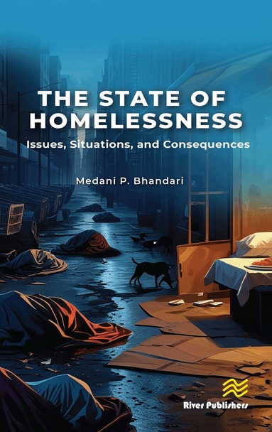 Medani P. Bhandari - State of Homelessness: Issues, Situations, and Consequences, Inbunden
