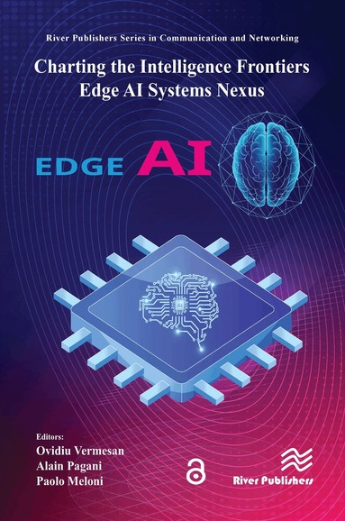 Ovidiu Vermesan, Alain Pagani, Paolo Meloni - Charting the Intelligence Frontiers – Edge AI Systems Nexus, Inbunden