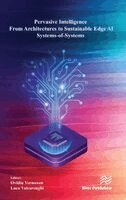 Ovidiu Vermesan, Luca Valcarenghi - Pervasive Intelligence – From Architectures to Sustainable Edge AI Systems-of-Systems, Inbunden