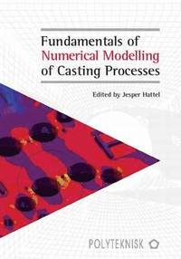 bokomslag Fundamentals of Numerical Modelling of Casting Processes