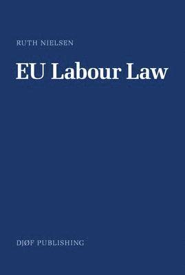 Ruth Nielsen - EU Labour Law, Häftad