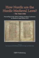 How Nordic are the Nordic Medieval Laws - Ten Years Later
