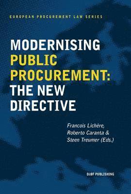 Francois Lichere, Roberto Caranta, Steen Treumer - Modernising Public Procurement: The New Directive, Häftad