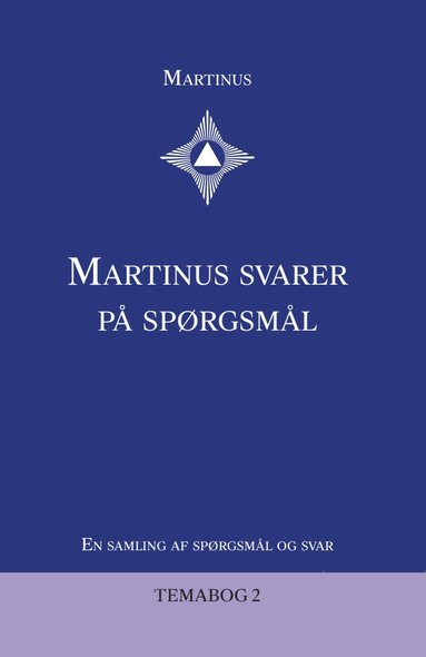 bokomslag Martinus svarer på spørgsmål: En samling af spørgsmål og svar