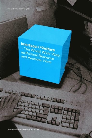 Klaus Bruhn Jensen - Interface://Culture, Häftad