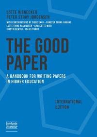 bokomslag The Good Paper International Edition: A Handbook for Writing Papers in Higher Education