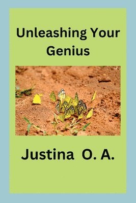 Unleashing Your Genius 1