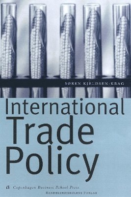 Soren Kjeldsen-Kragh - International Trade Policy, Inbunden