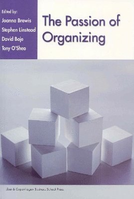 Joanna Brewis, Stephen Linstead, David Boje, Tony O'Shea - Passion of Organizing, Häftad