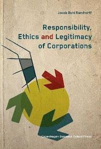 bokomslag Responsibility, Ethics & Legitimacy of Corporations