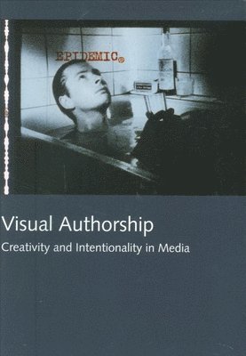 Torben Grodal, Bente Larsen, Iben Thorving Laursen - Visual Authorship, Häftad