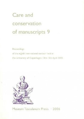 Care & Conservation of Manuscripts, Volume 9 1