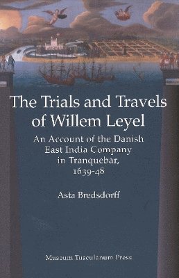 Willem Leyel's Travel to India 1639-1643 1