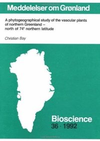 bokomslag phytogeographical study of the vascular plants of northern Greenland - north of 74 northern latitude