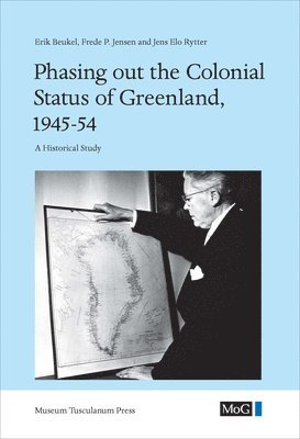 Phasing out the Colonial Status of Greenland, 1945-54 1