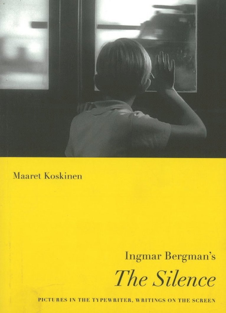 Maaret Koskinen - Ingmar Bergman's The Silence, Häftad. Tillgänglighet: Tillfälligt slut
