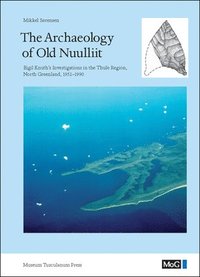 bokomslag The Archaeology of Old Nuulliit