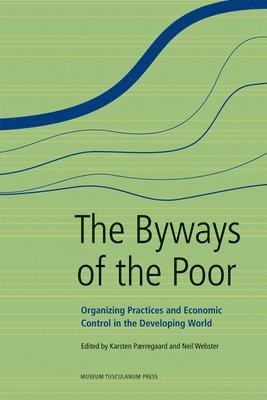 Karsten Paerregaard, Neil Webster - Byways of the Poor, Inbunden