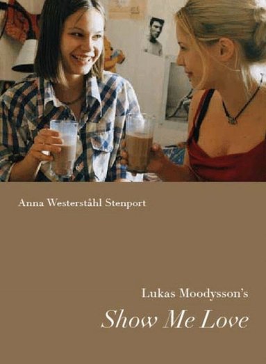 Anna Westerstahl Stenport - Lukas Moodysson's Show Me Love, Häftad