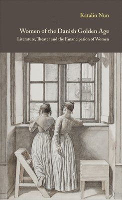 Katalin Nun - Women of the Danish Golden Age, Inbunden