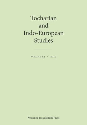 bokomslag Tocharian and Indo-European Studies Volume 13