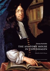 bokomslag Thomas Bartholin. The Anatomy House in Copenhagen