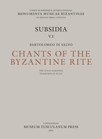 bokomslag Chants of the Byzantine Rite: The Italo-Albanian Tradition in Sicily