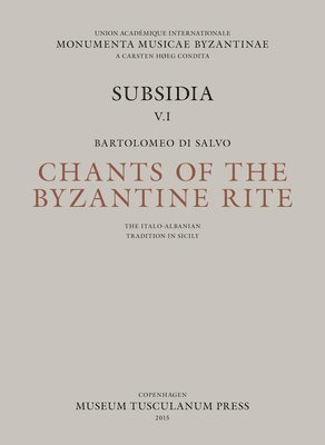 Chants of the Byzantine Rite: The Italo-Albanian Tradition in Sicily 1
