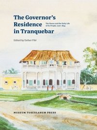 bokomslag The Governor's Residence in Tranquebar
