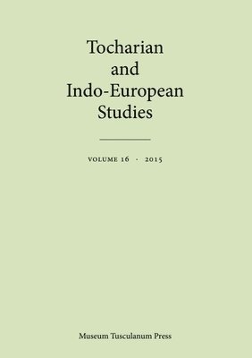 Georges-Jean Pinault, Michael Peyrot, Birgit Anette Olsen, Thomas Olander - Tocharian and Indo-European Studies 16, Häftad