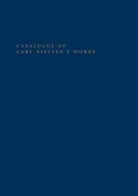 bokomslag Catalogue of Carl Nielsen's Works