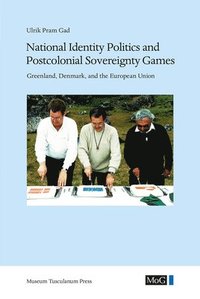 bokomslag National Identity Politics and Postcolonial Sovereignty Games