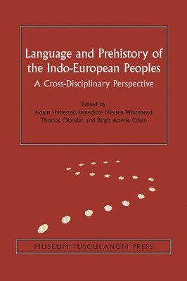 Adam Hyllested, Benedicte Nielsen Whitehead, Thomas Olander, Birgit Anette Olsen - Language and Prehistory of the Indo-European Peoples, Inbunden