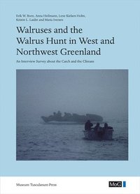 bokomslag Walruses and the Walrus Hunt in West and Northwest Greenland