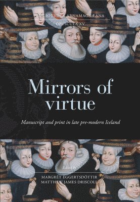 Mirrors of Virtue: Manuscript and Print in Late Pre-Modern Iceland
