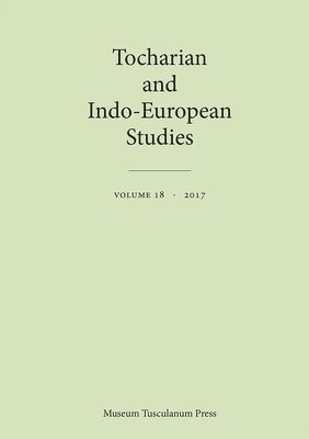 Birgit Anette Olsen, Thomas Olander, Michael Peyrot, Georges-Jean Pinault - Tocharian and Indo-European Studies 18, Häftad