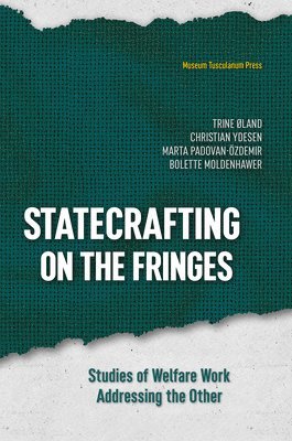 Trine ¿land, Christian Ydesen, Marta Padovan-Ozdemir, Bolette Moldenhawer - Statecrafting on the Fringes, Häftad
