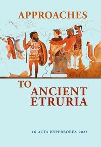 bokomslag Approaches to Ancient Etruria