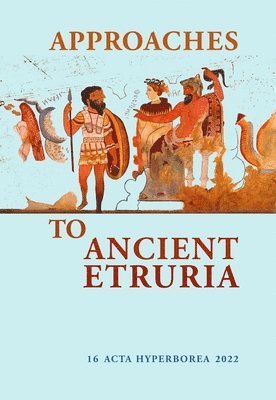 Approaches to Ancient Etruria 1
