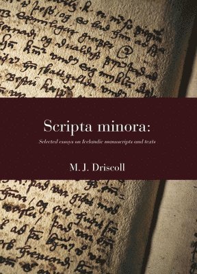 bokomslag Scripta Minora: Selected Essays on Icelandic Manuscripts and Texts, 1991-2024 Volume 56