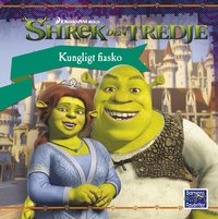 bokomslag Shrek den tredje - Kungligt fiasko