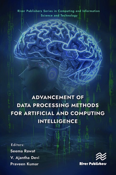 Seema Rawat, V. Ajantha Devi, Praveen Kumar - Advancement of Data Processing Methods for Artificial and Computing Intelligence, Inbunden