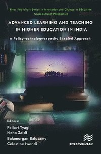 bokomslag Advanced Learning and Teaching in Higher Education in India: A Policy-technology-capacity Enabled Approach
